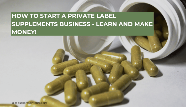 How to Start a Private Label Supplements Business - Learn and make money!