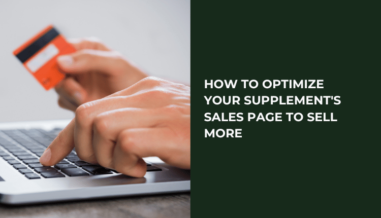 How to Optimize Your Supplement's Sales Page to Sell More