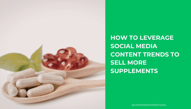 How to leverage social media content trends to sell more supplements